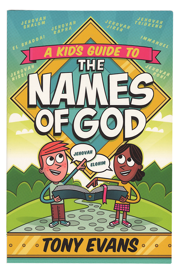 A Kid's Guide to the Names of God by Tony Evans